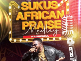 Sukus African Praise Medley - Henrisoul