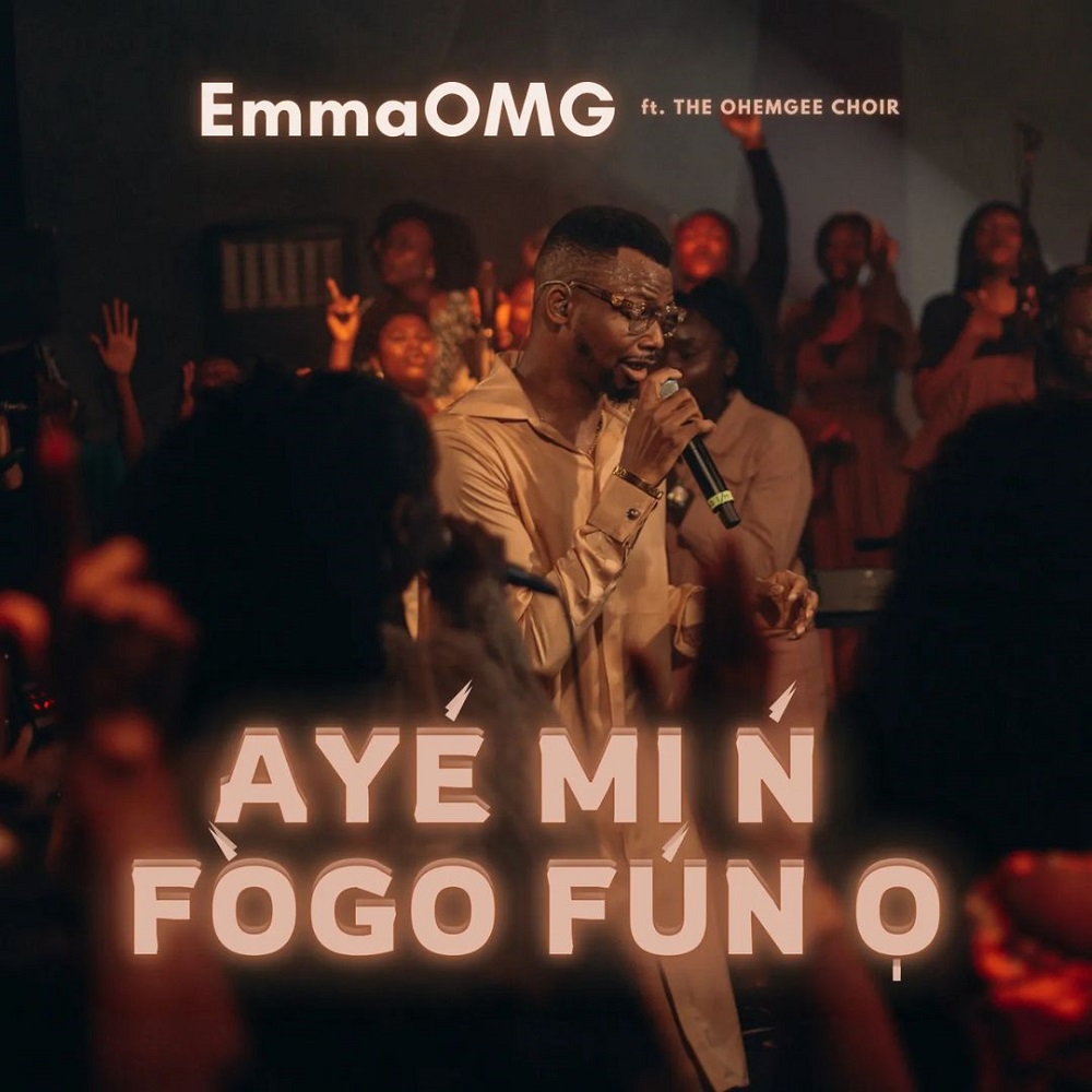 Aye Mi N F'ogo Fun O - EmmaOMG