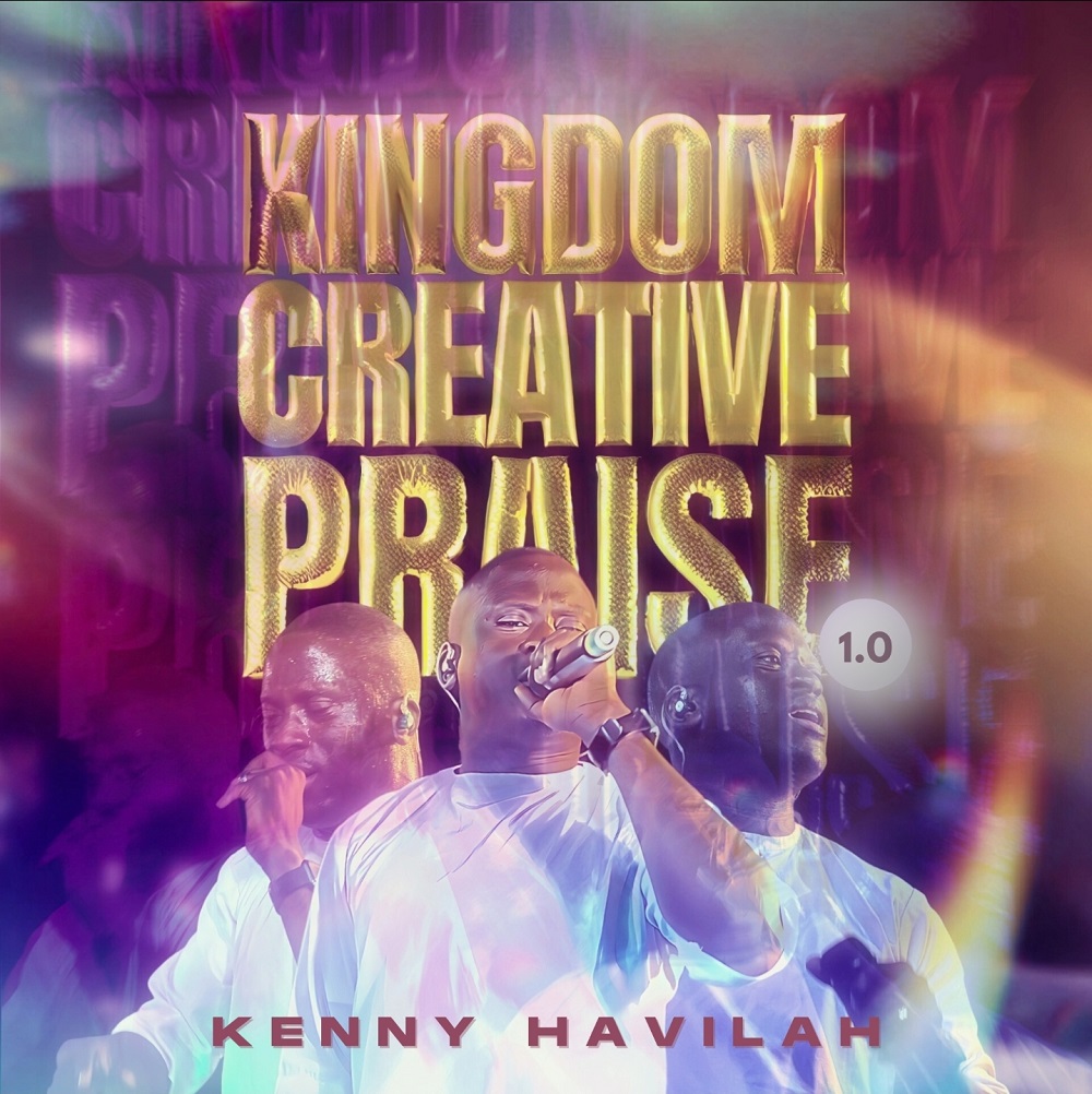Kingdom Creative Praise 1.0 - Kenny Havilah