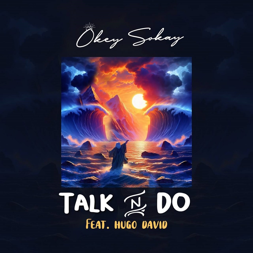Talk n Do - Okey Sokay Ft. Hugo David