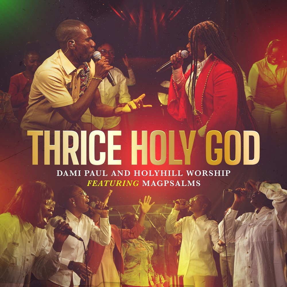 Thrice Holy God - Dami Paul & Holyhill Worship Ft. Magpsalms