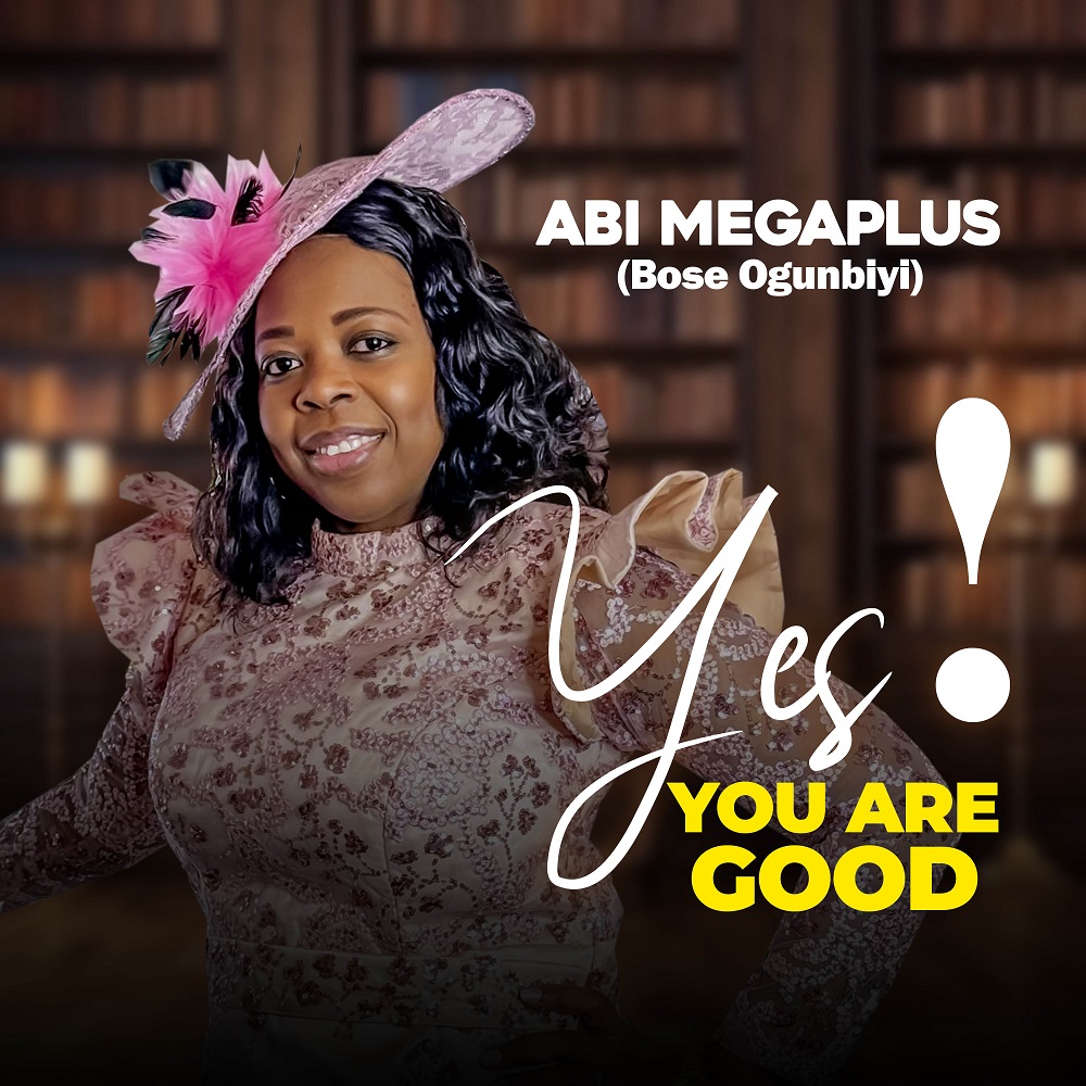Yes! You Are Good - Abi Megaplus