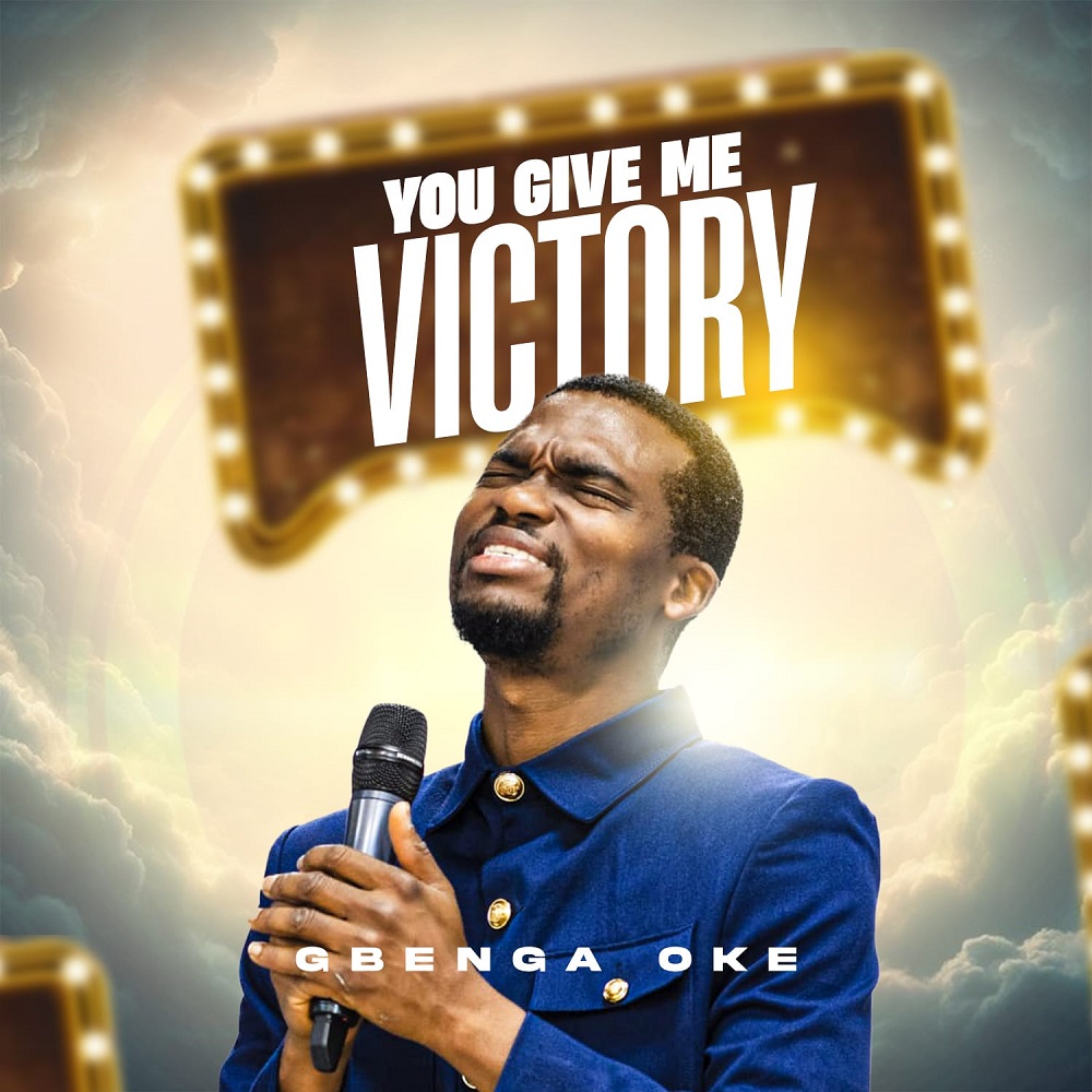 You Give Me Victory – Gbenga Oke