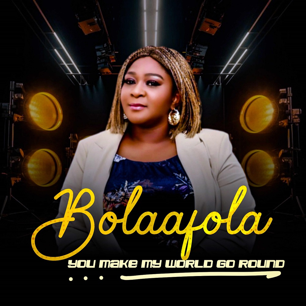 You Make My World Go Round - Bolaafola
