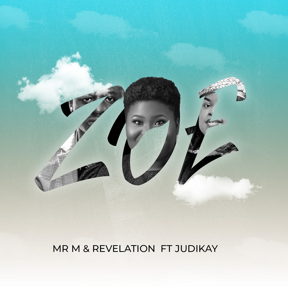 Zoe - Mr. M & Revelation Ft. Judikay