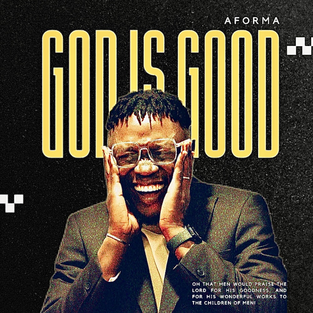 [DOWNLOAD] God Is Good – Aforma