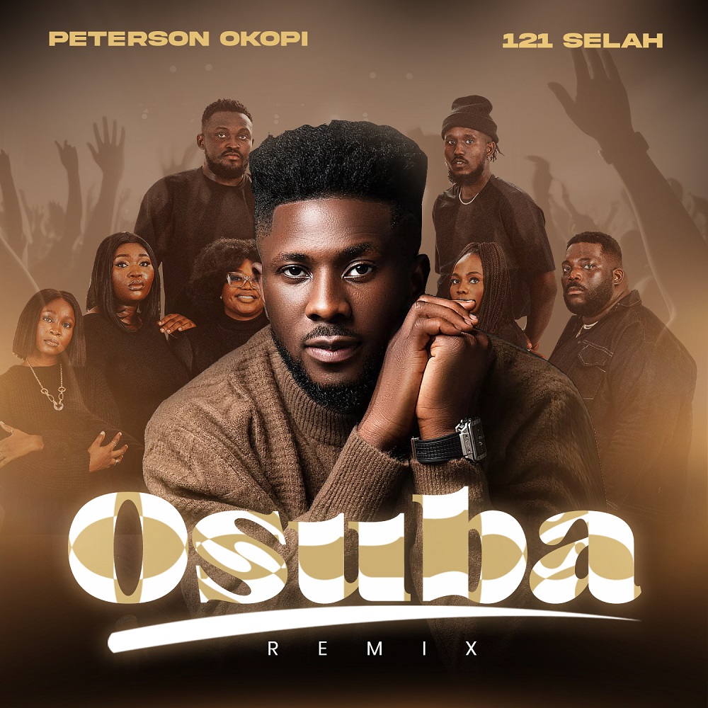 Osuba (Remix) - Peterson Okopi x 121 Selah