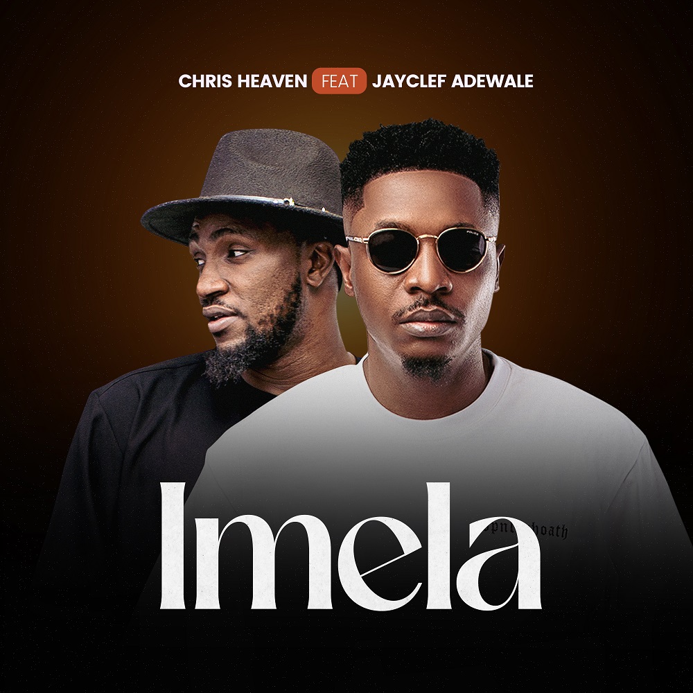 [DOWNLOAD] Imela – Chris Heaven Ft. Jayclef Adewale