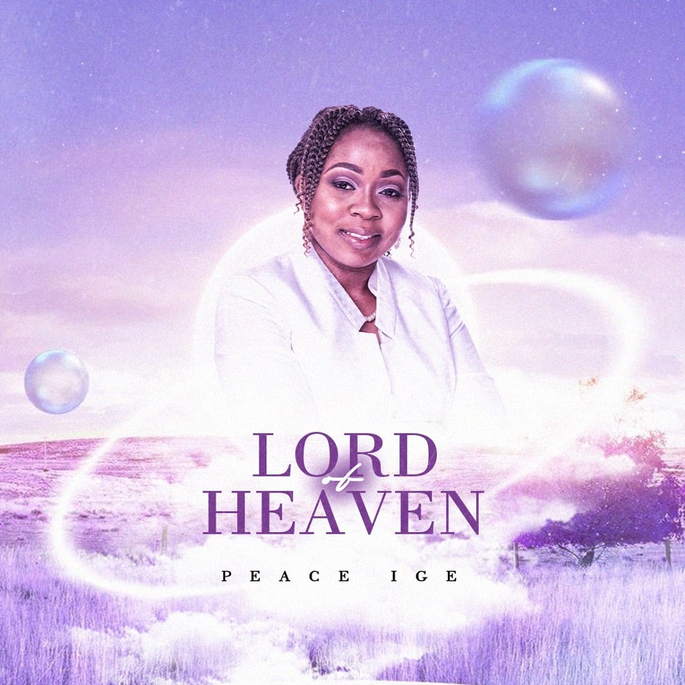 Lord Of Heaven - Peace Ige