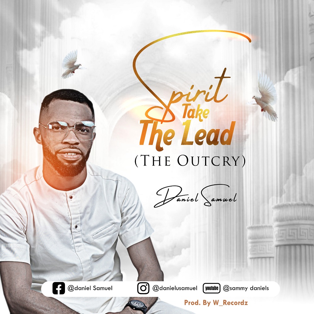 Spirit Take The Lead - Daniel Samuel