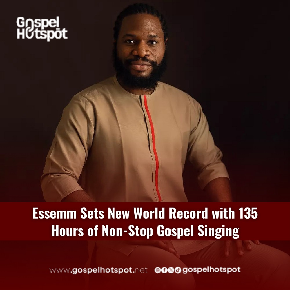 Essemm Sets New World Record With 135 Hours Of Non-Stop Gospel Singing