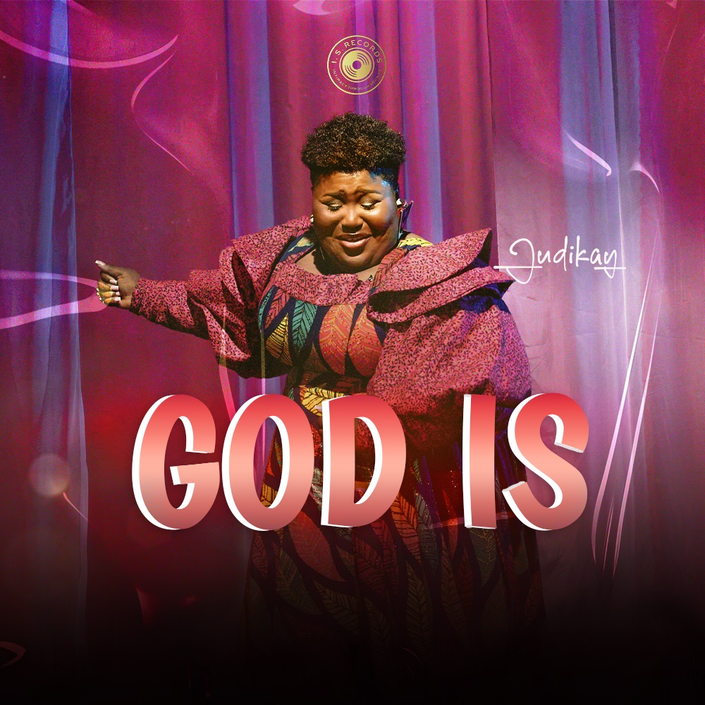 God Is - Judikay