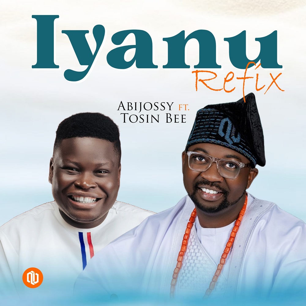 Iyanu (Refix) - Abijossy Ft. Tosin Bee