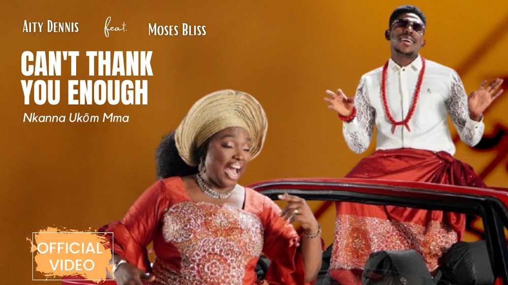 Can't Thank You Enough - Aity Dennis Ft. Moses Bliss