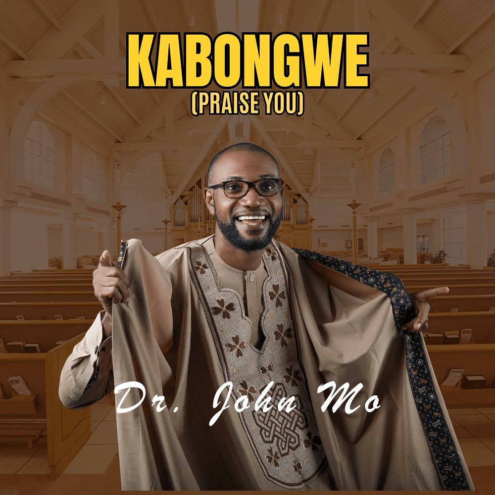 Kabongwe (Praise You) - Dr. John Mo