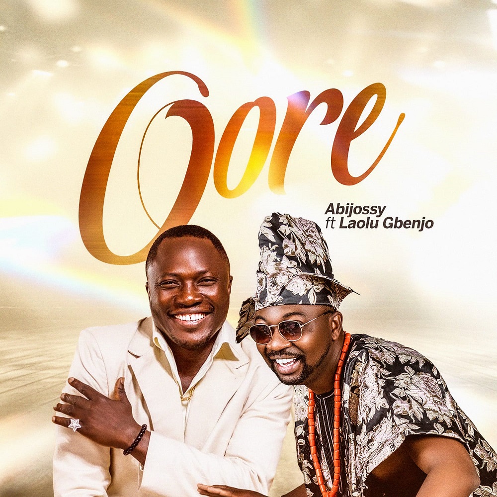 Oore - Abijossy Ft. Laolu Gbenjo