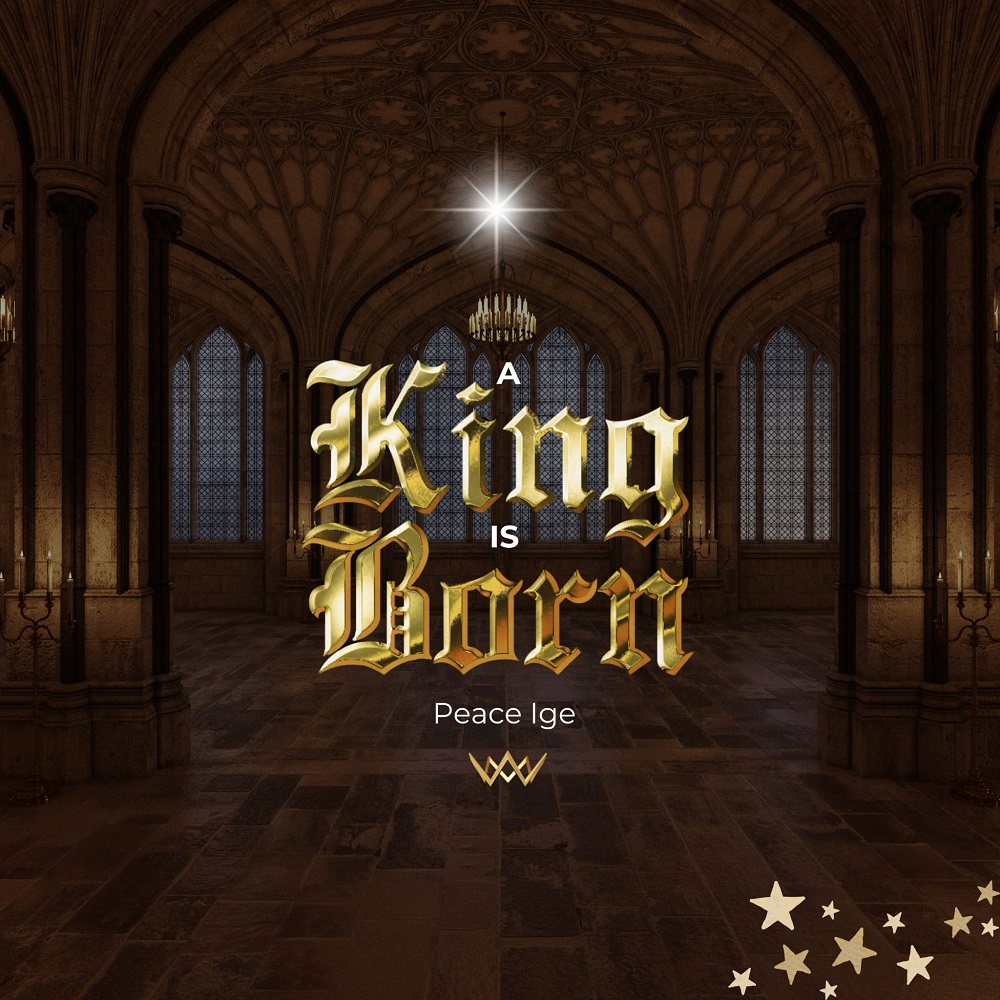 A King Is Born - Peace Ige