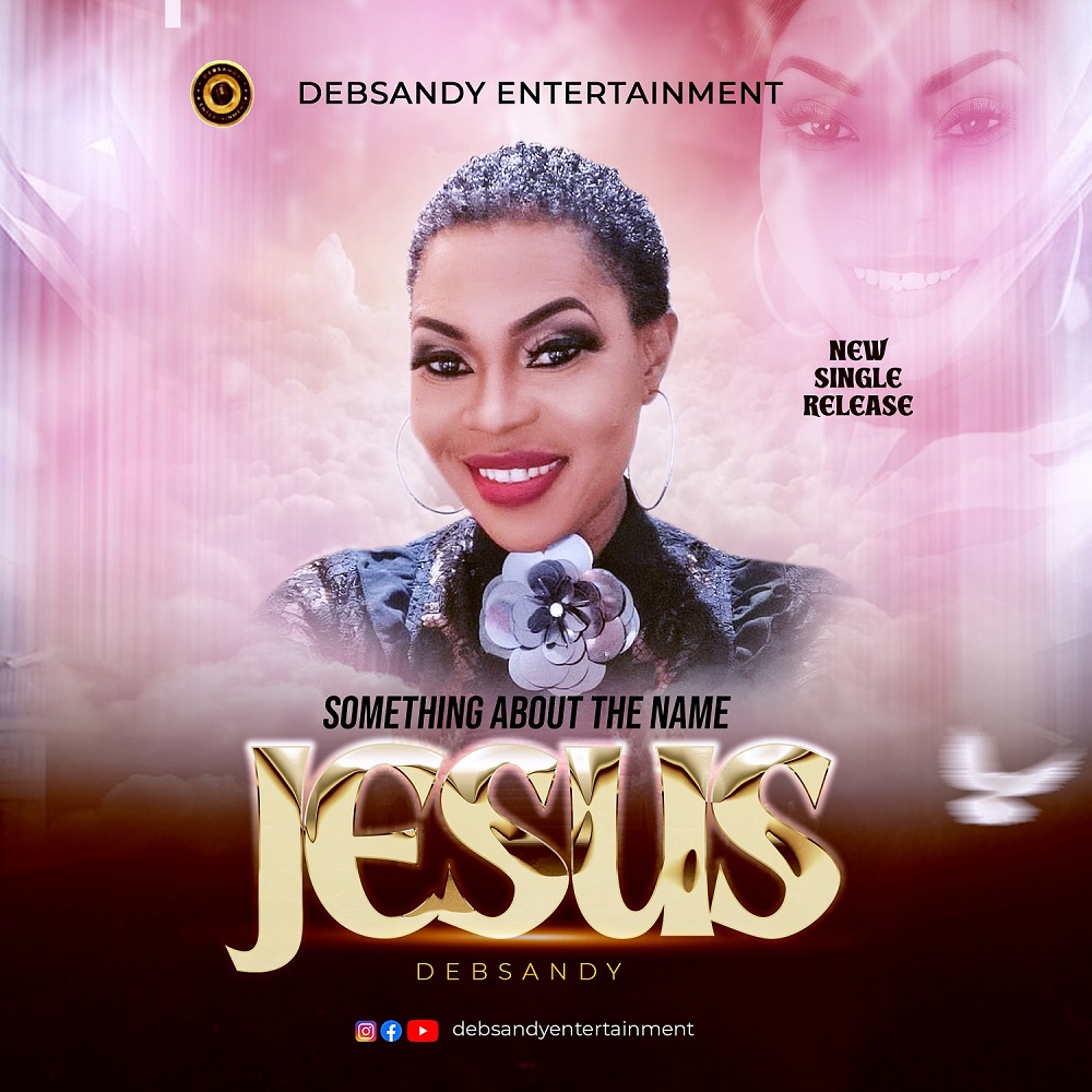 Debsandy - Something About The Name Of Jesus