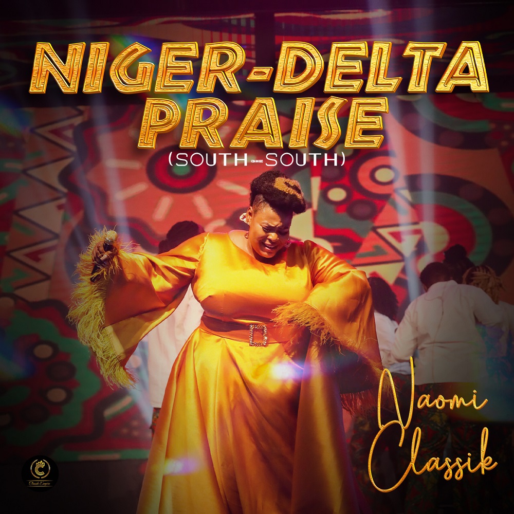 Niger Delta Praise Medley - Naomi Classik 