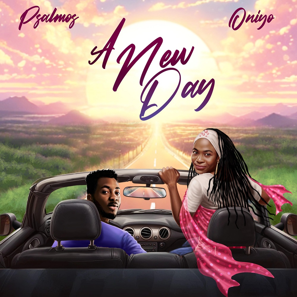 A New Day - Psalmos Ft. Oniyo