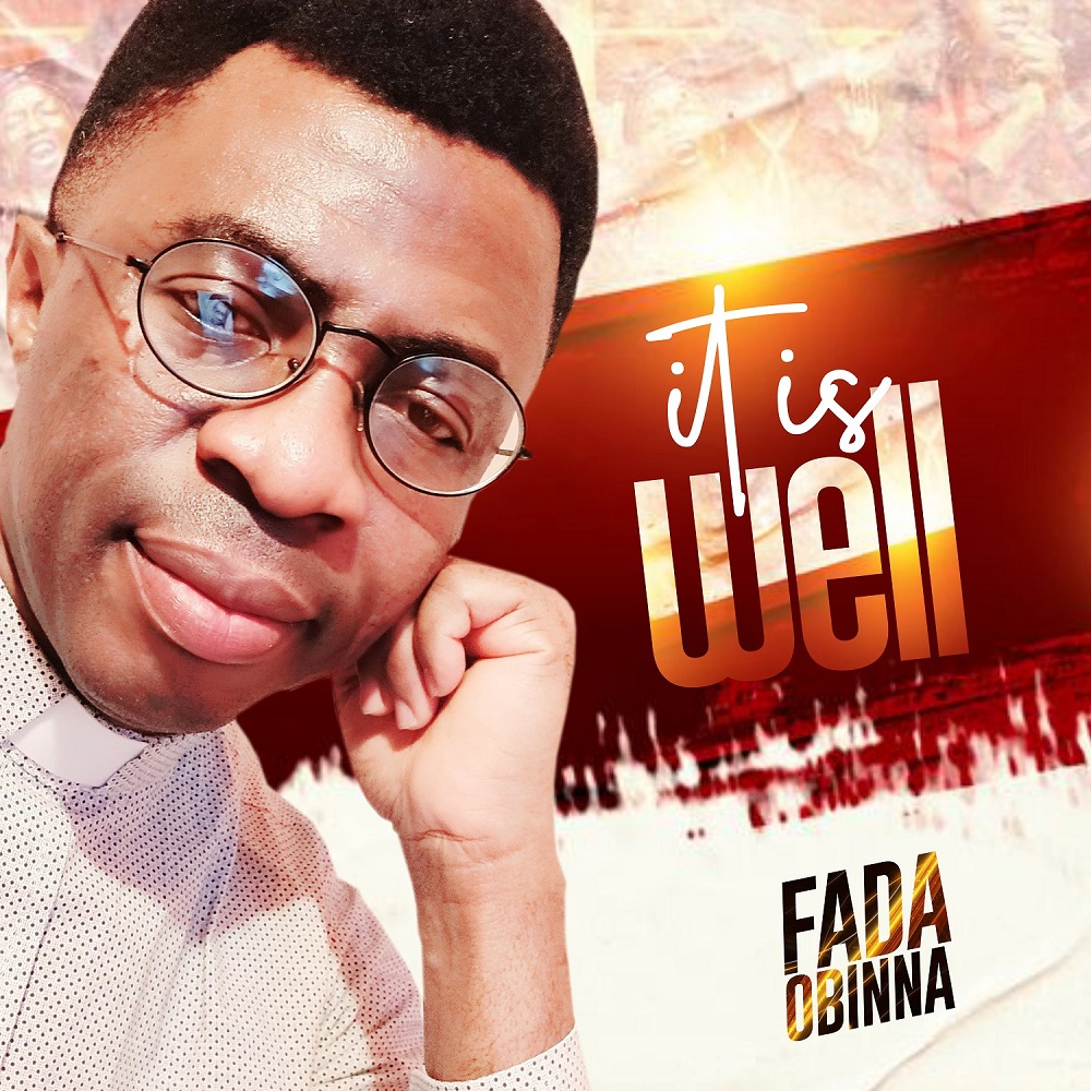 It Is Well - Fada Obinna
