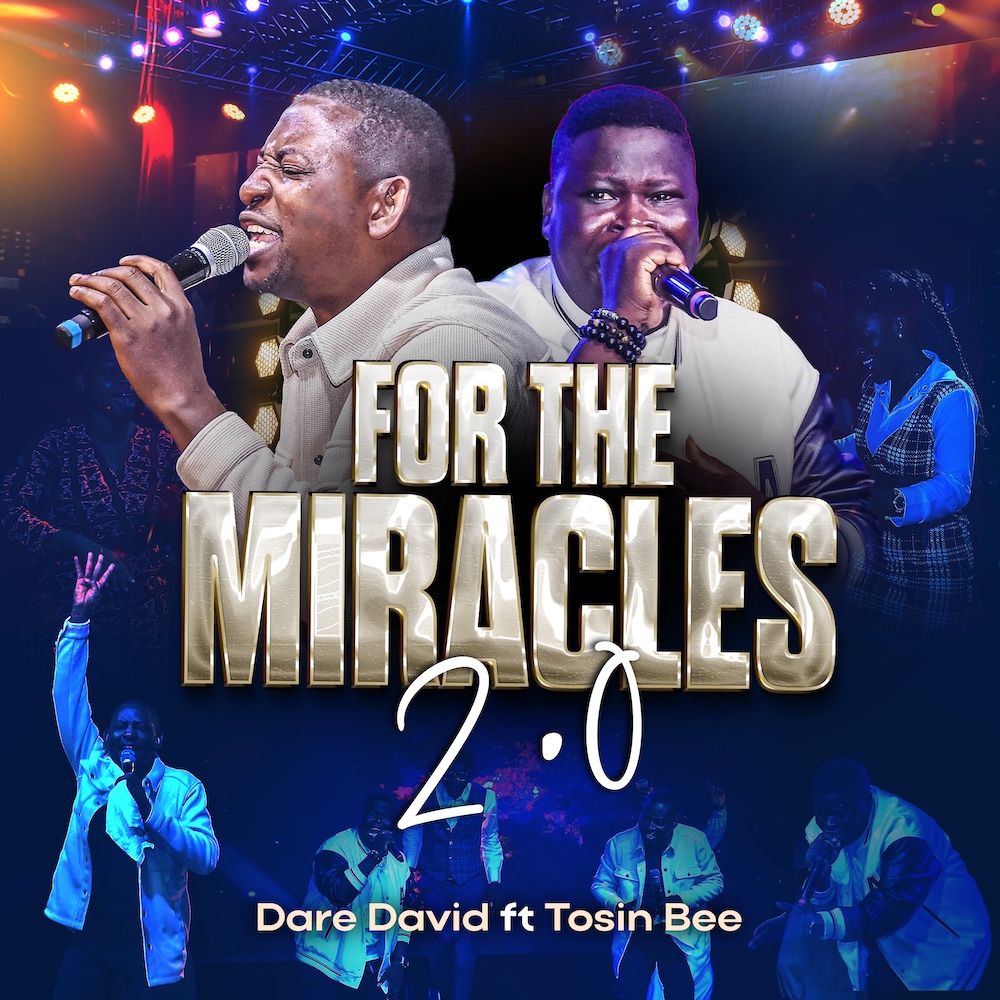For The Miracles 2.0 - Dare David ft. Tosin Bee