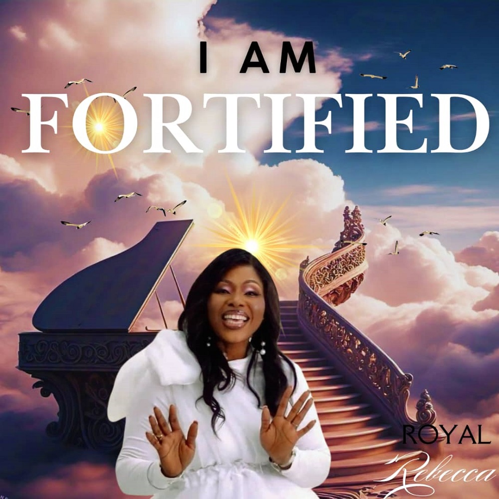 I Am Fortified - Royal Rebecca