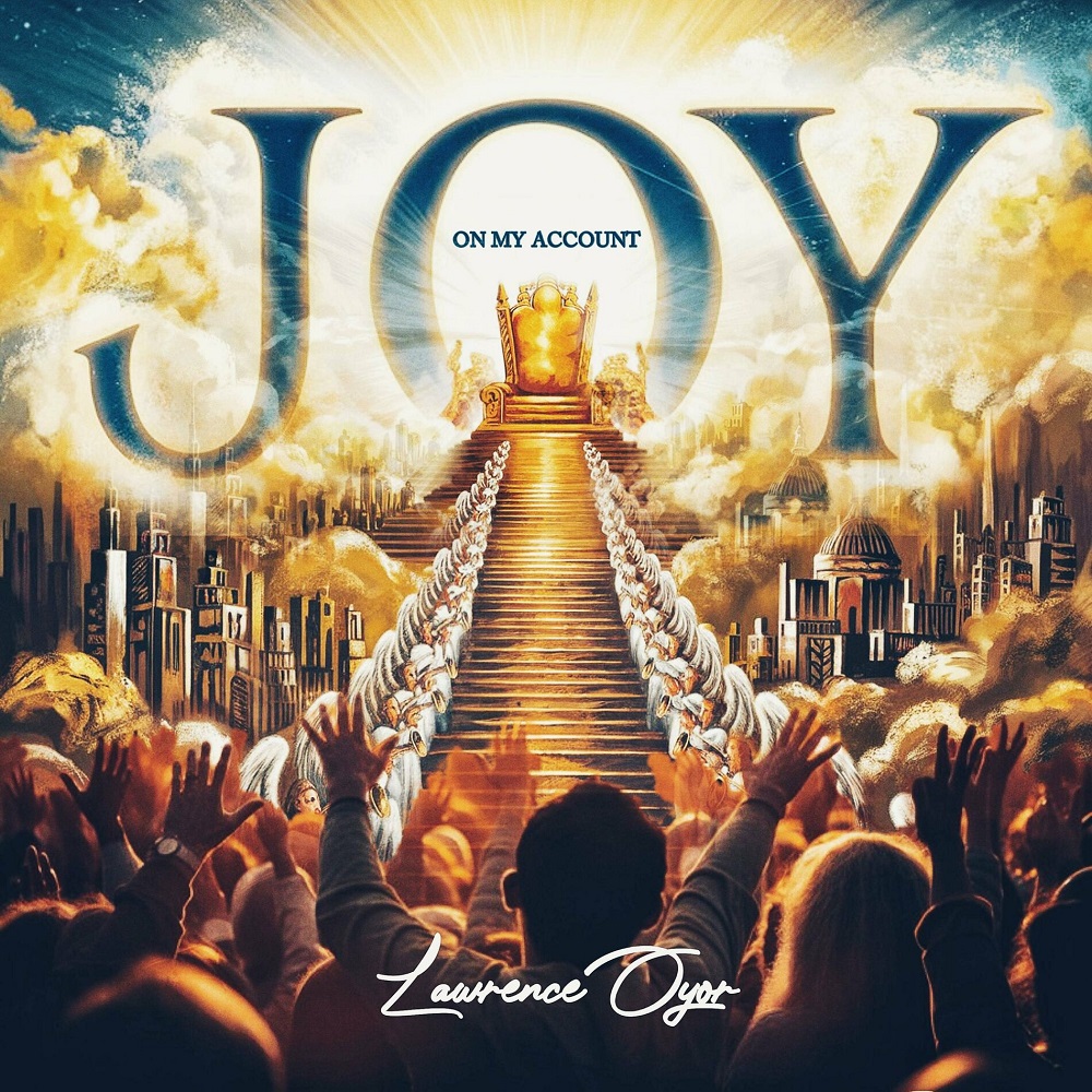 Joy On My Account - Lawrence Oyor