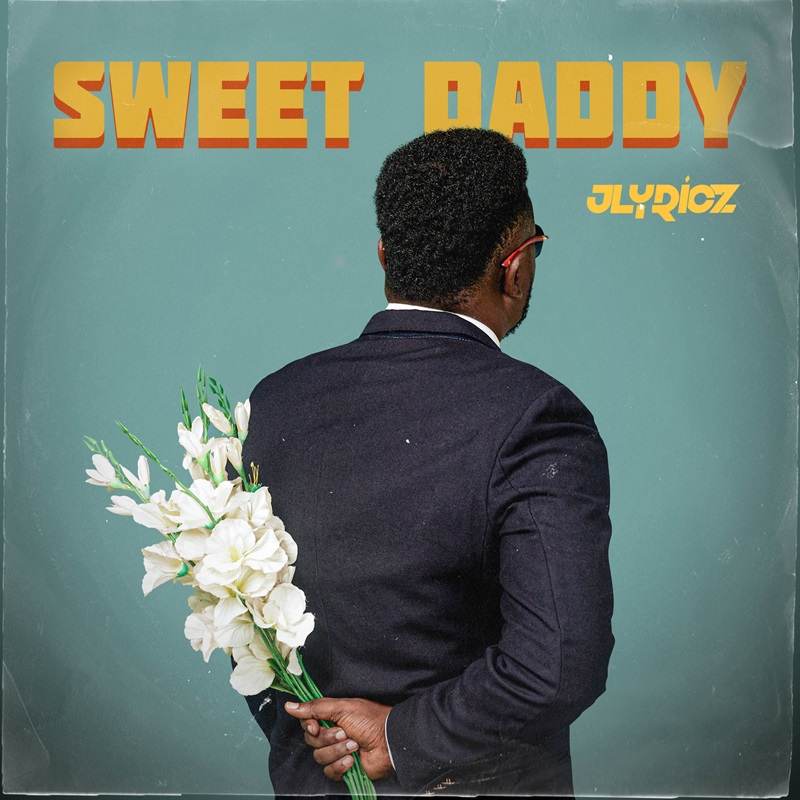 Sweet Daddy - Jlyricz
