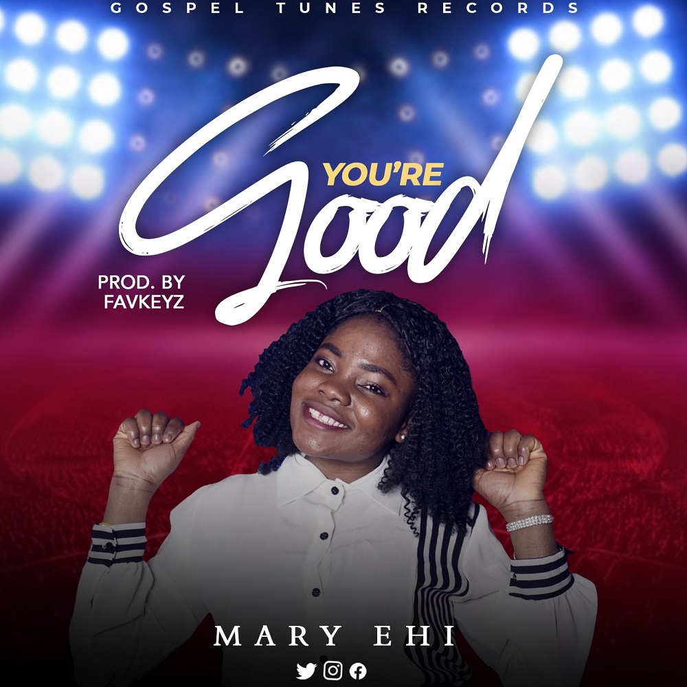You Are Good - Mary Ehi