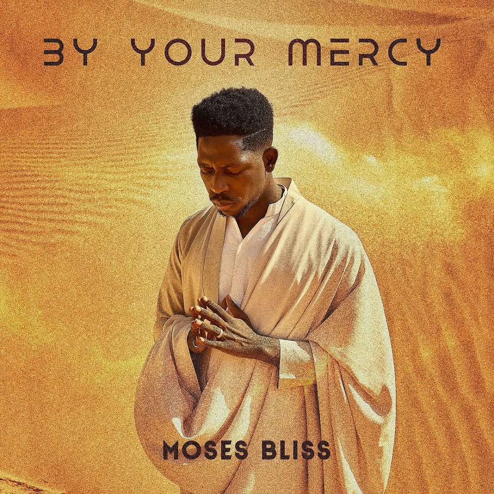 By Your Mercy - Moses Bliss