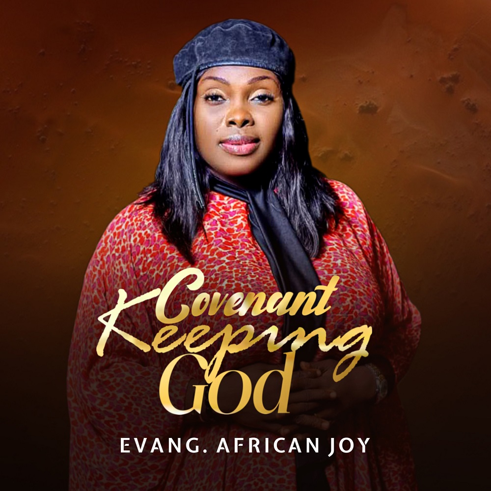 Covenant Keeping God - Evang African Joy 1
