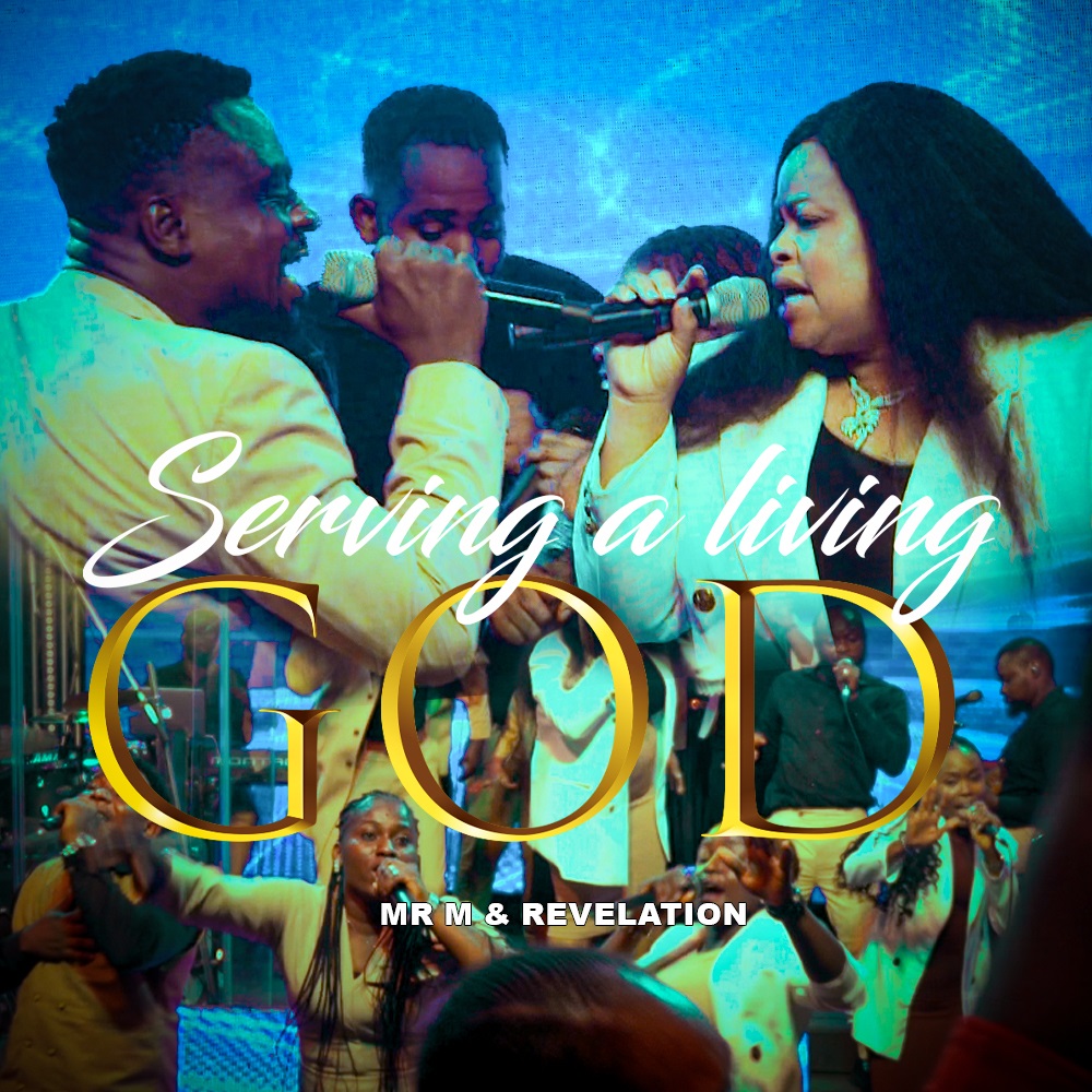 Serving A Living God - Mr M & Revelation 