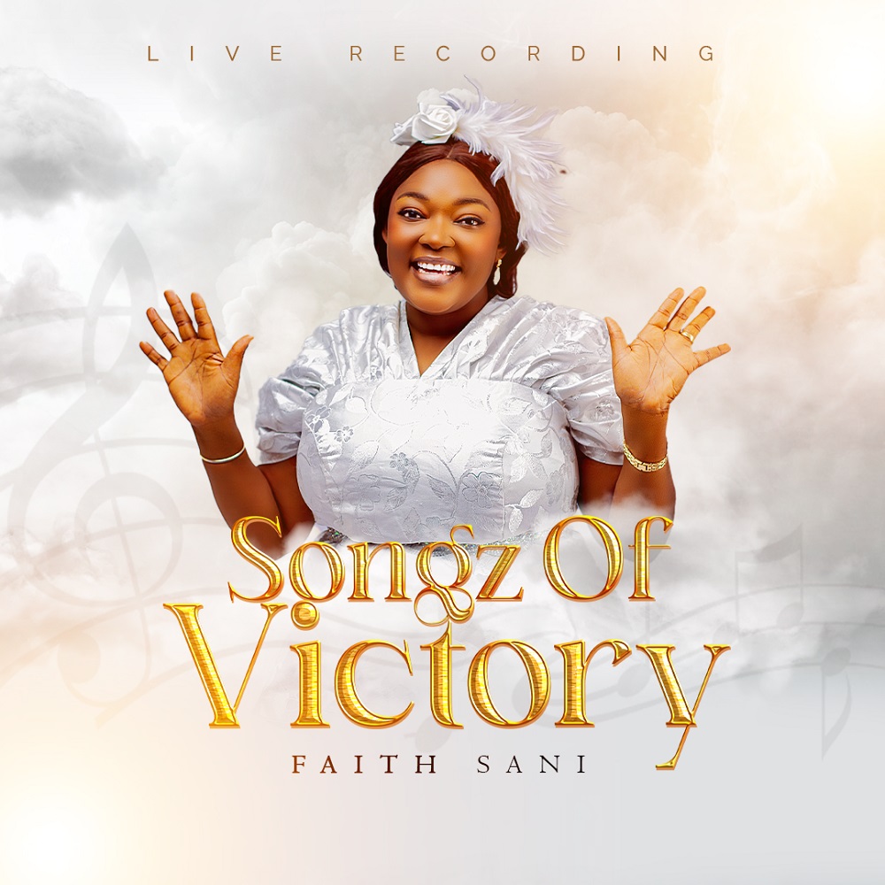 Songz Of Victory - Faith Sani