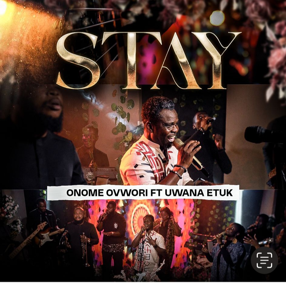 Stay - Onome Ovwori Ft. Uwana Etuk