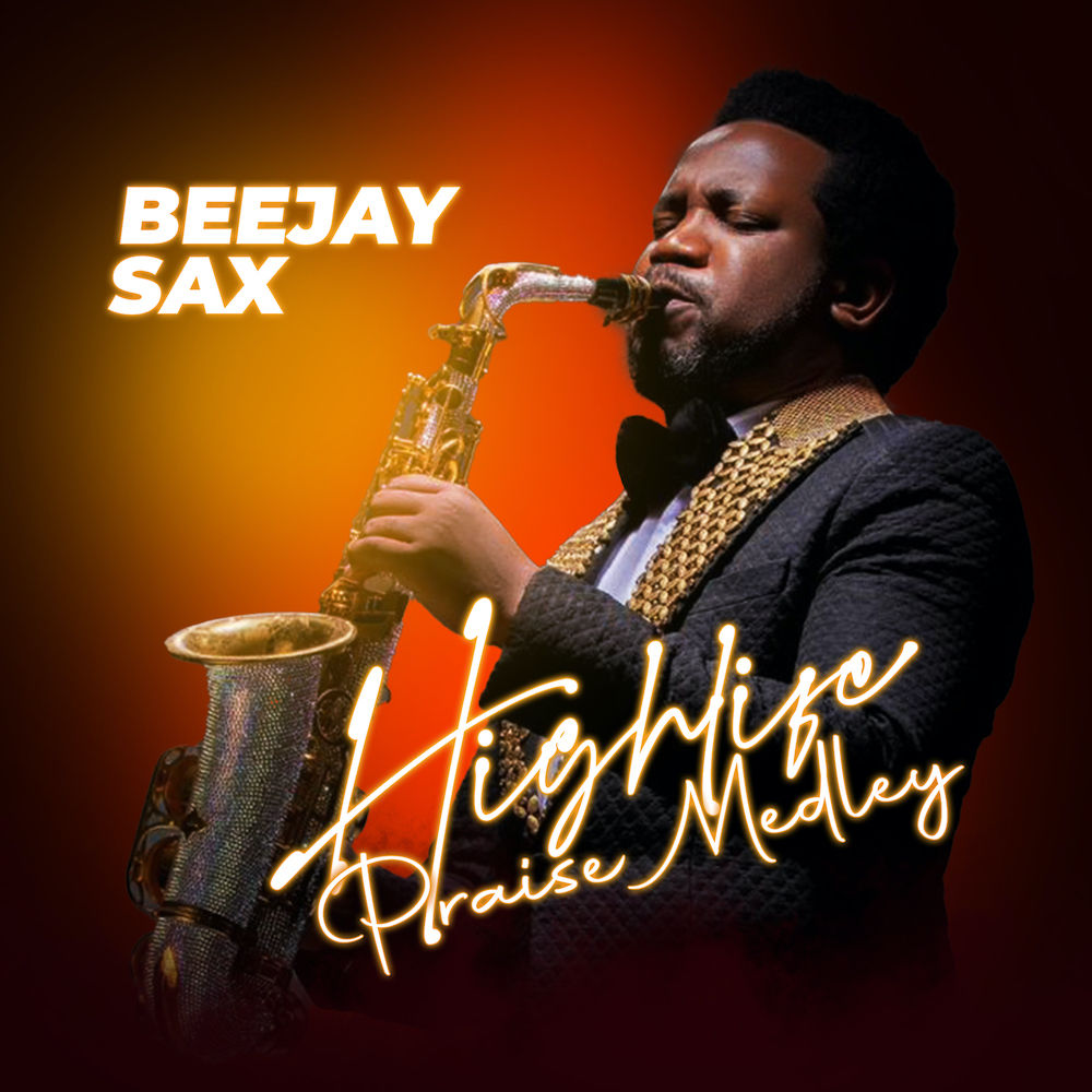 Highlife Praise Medley - Beejay Sax