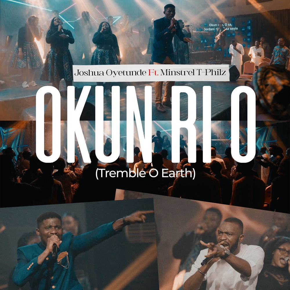 Okun Ri O - Joshua Oyetunde Ft. Minstrel T-Philz