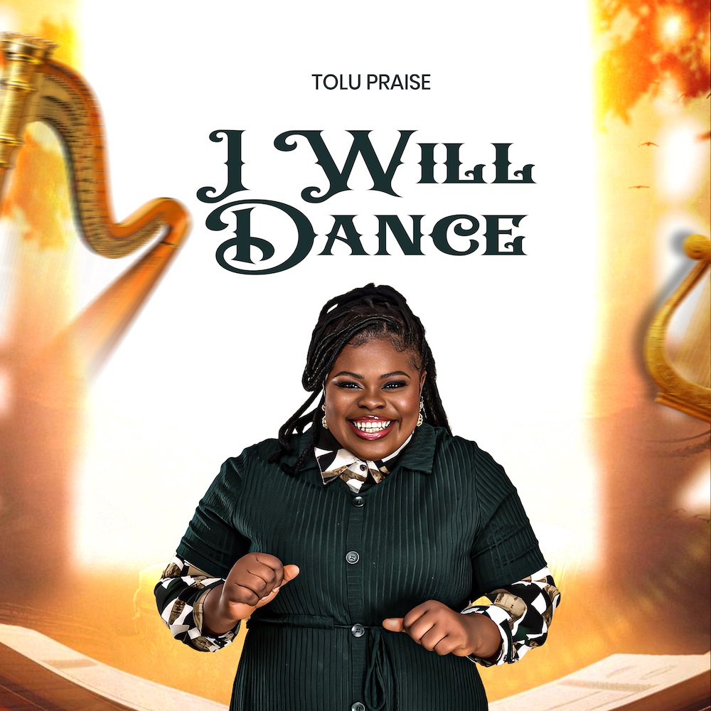 I Will Dance - Tolu Praise 