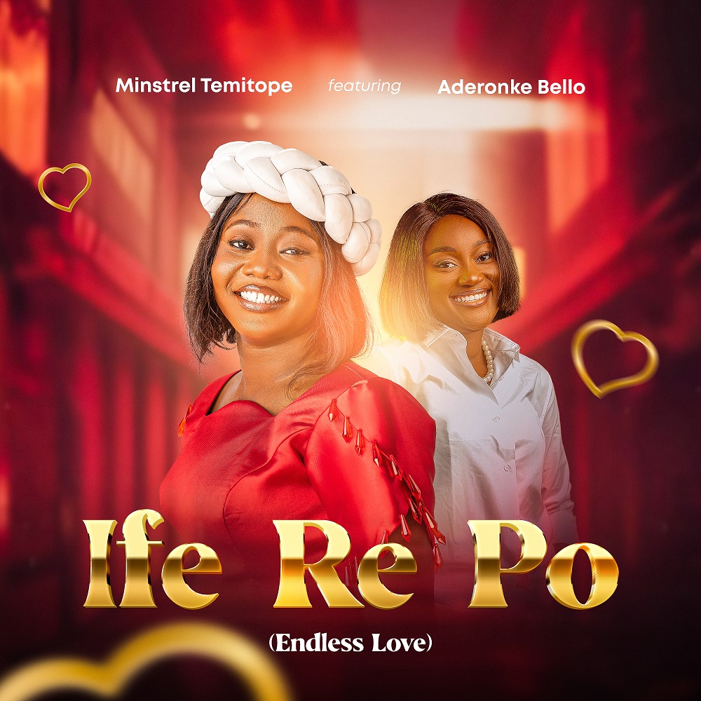 Ife Re Po - Minstrel Temitope & Aderonke Bello