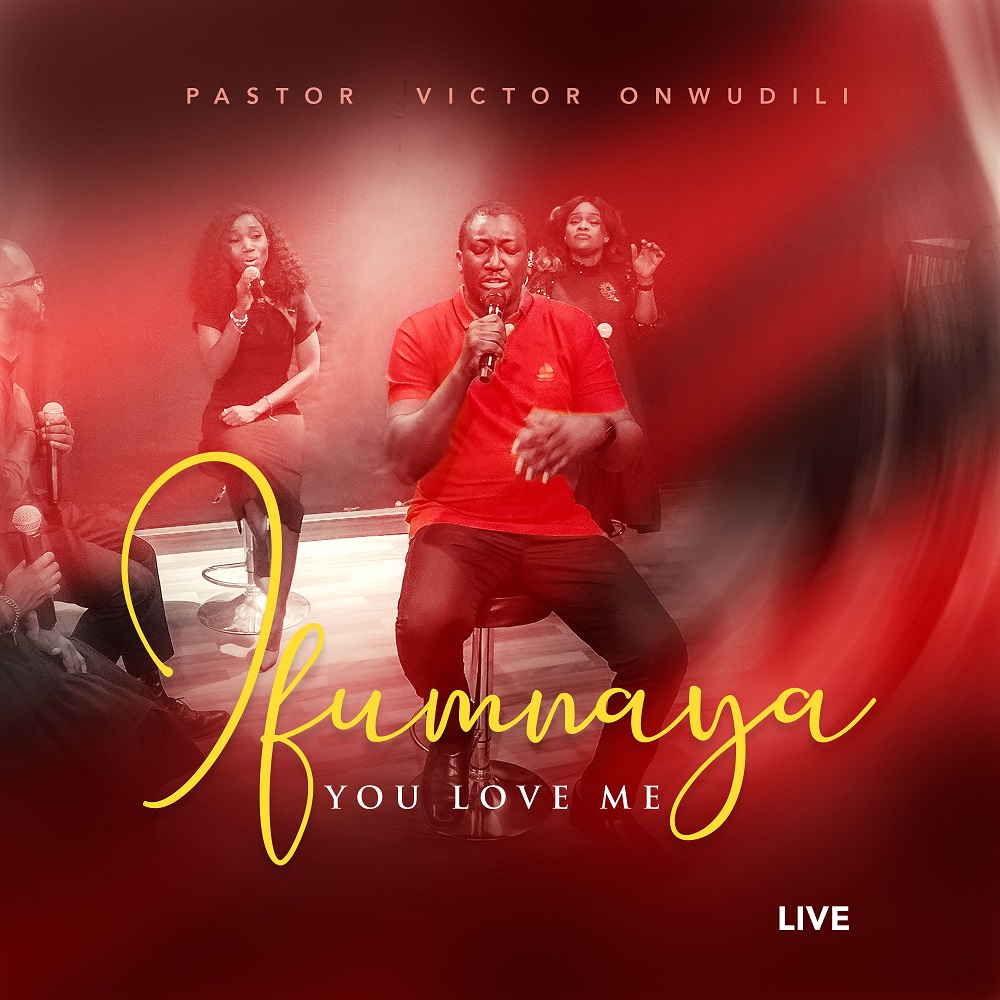 Ifunnaya (You Love Me) Live - Pastor Victor Onwudili