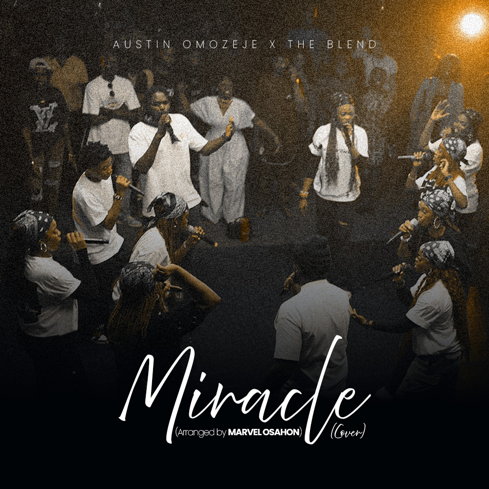 Miracle” (Cover) - Austin Omozeje Ft. The Blend, Joel Clement, Jaddah & Rita Oki