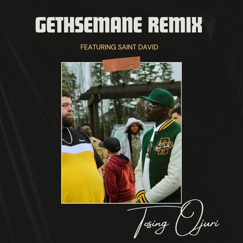 Gethsemane Remix - Tosing Ojuri Ft. Saint David