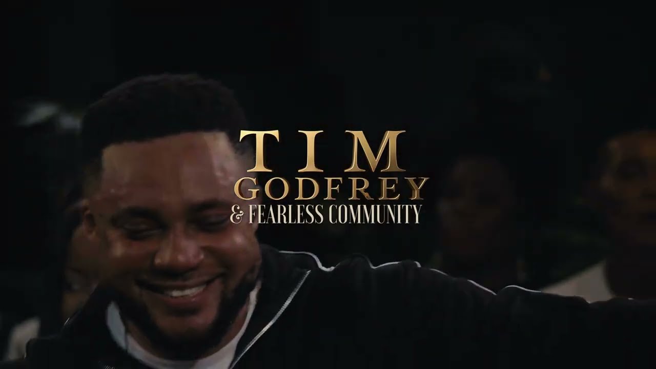 Oh My God - Tim Godfrey x Fearless Community 