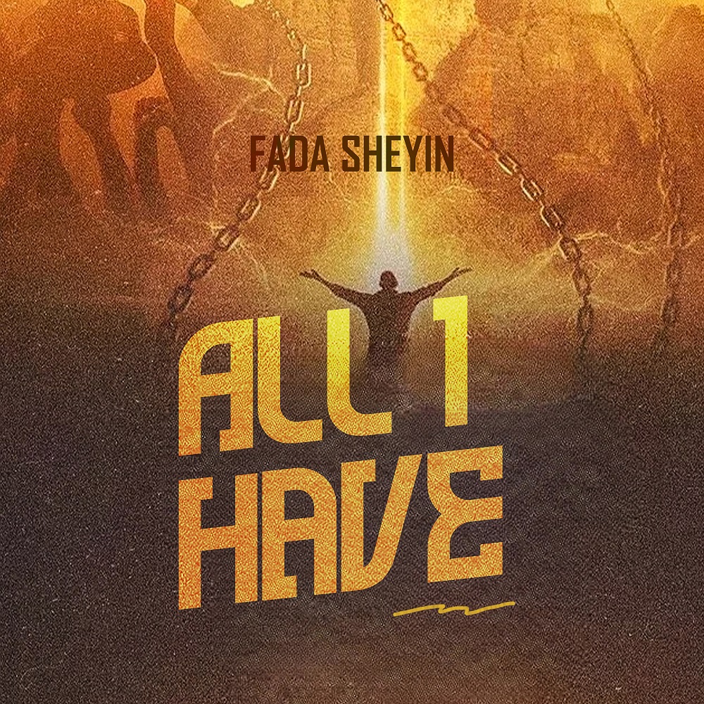 All I Have - Fada Sheyin