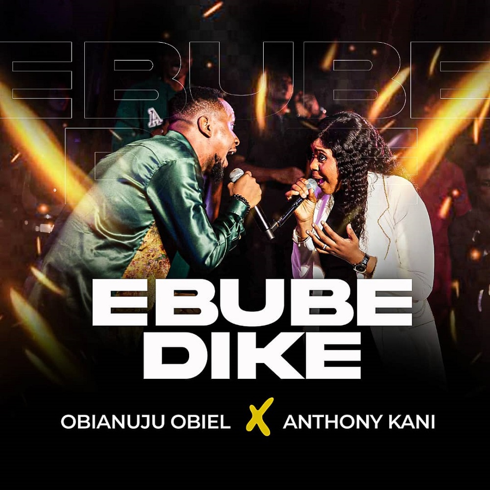 Obianuju Obiel - Ebube Dike Ft. Anthony Kan