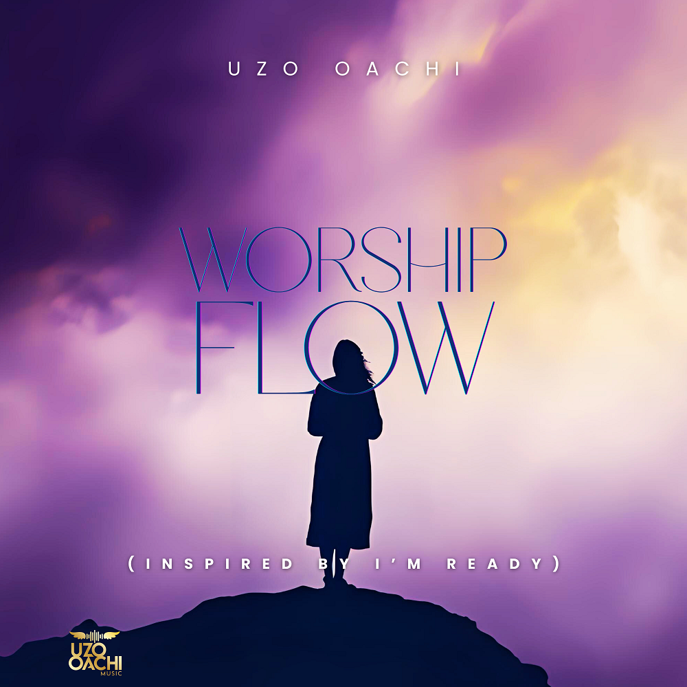 Worship Flow - Uzo Oachi