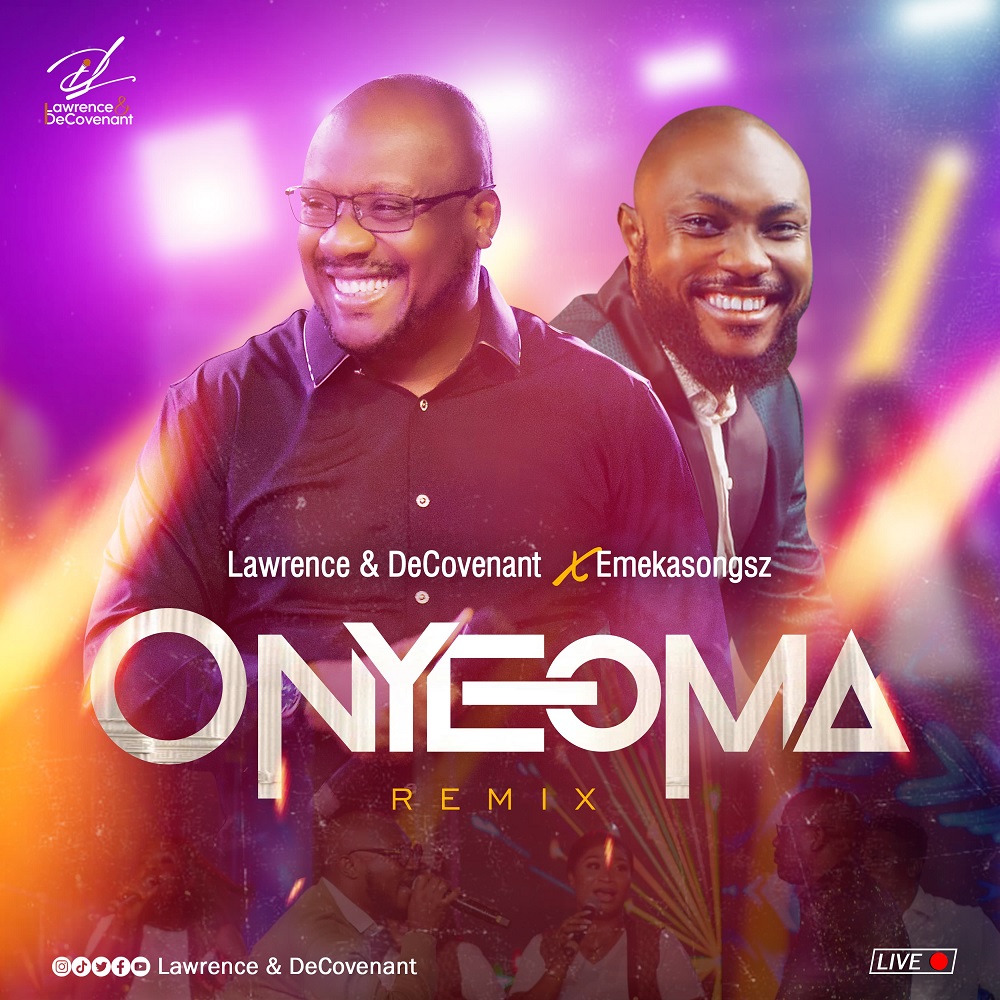 Onyeoma (Remix) - Lawrence Decovenant Ft. Emeka Songsz