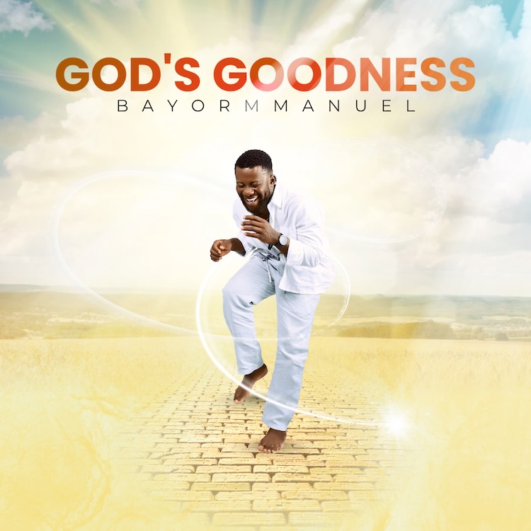 God's Goodness - Bayormmanuel