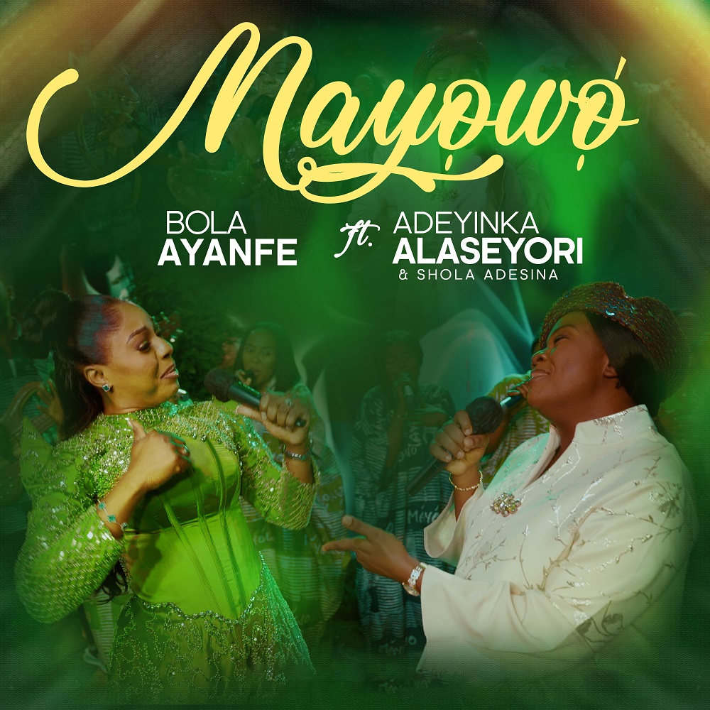 Mayowo - Bola Ayanfe Ft. Adeyinka Alaseyori x Shola Adeshina