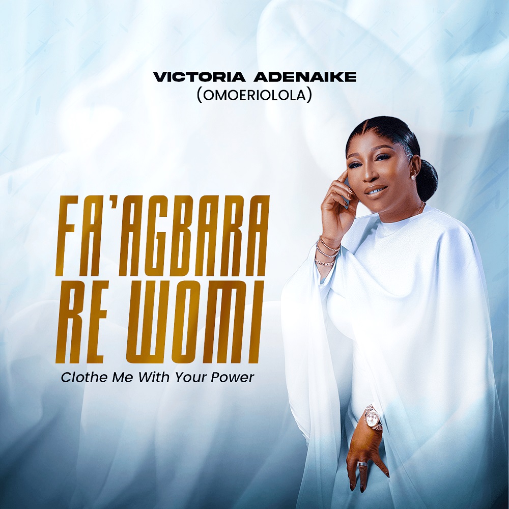 Fa'agbara Re Womi - Victoria Adenaike